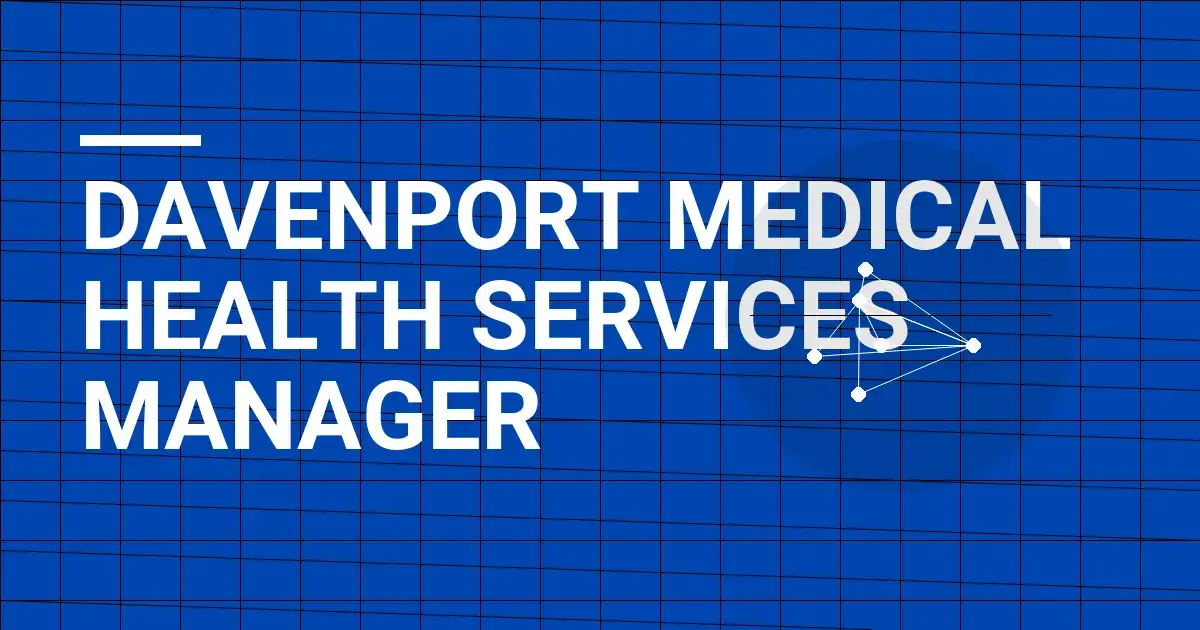 Davenport Medical Health Services Manager