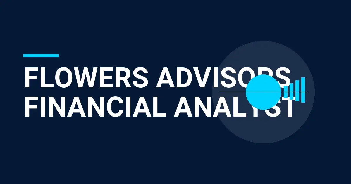 Flowers Advisors Financial Analyst