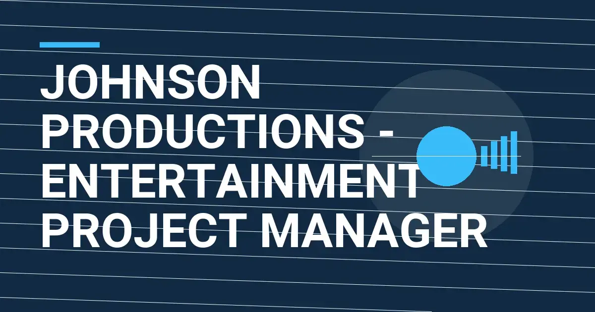 Johnson Productions - Entertainment Project Manager