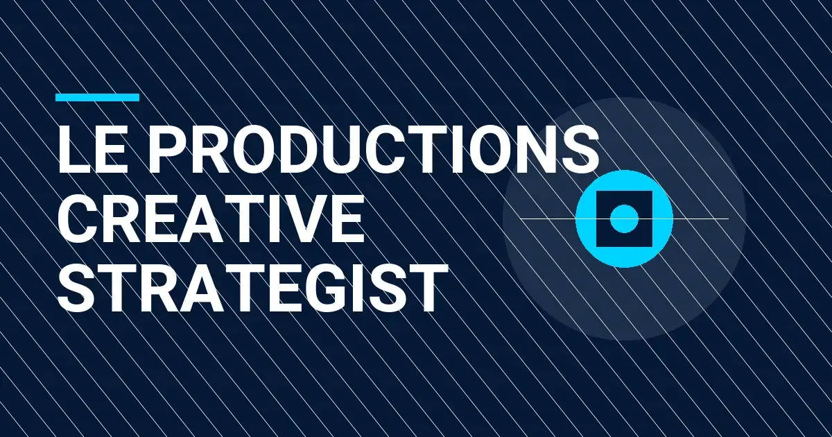 Le Productions Creative Strategist