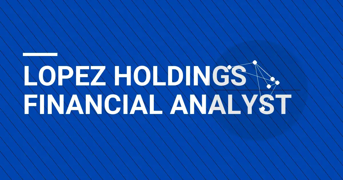 Lopez Holdings Financial Analyst