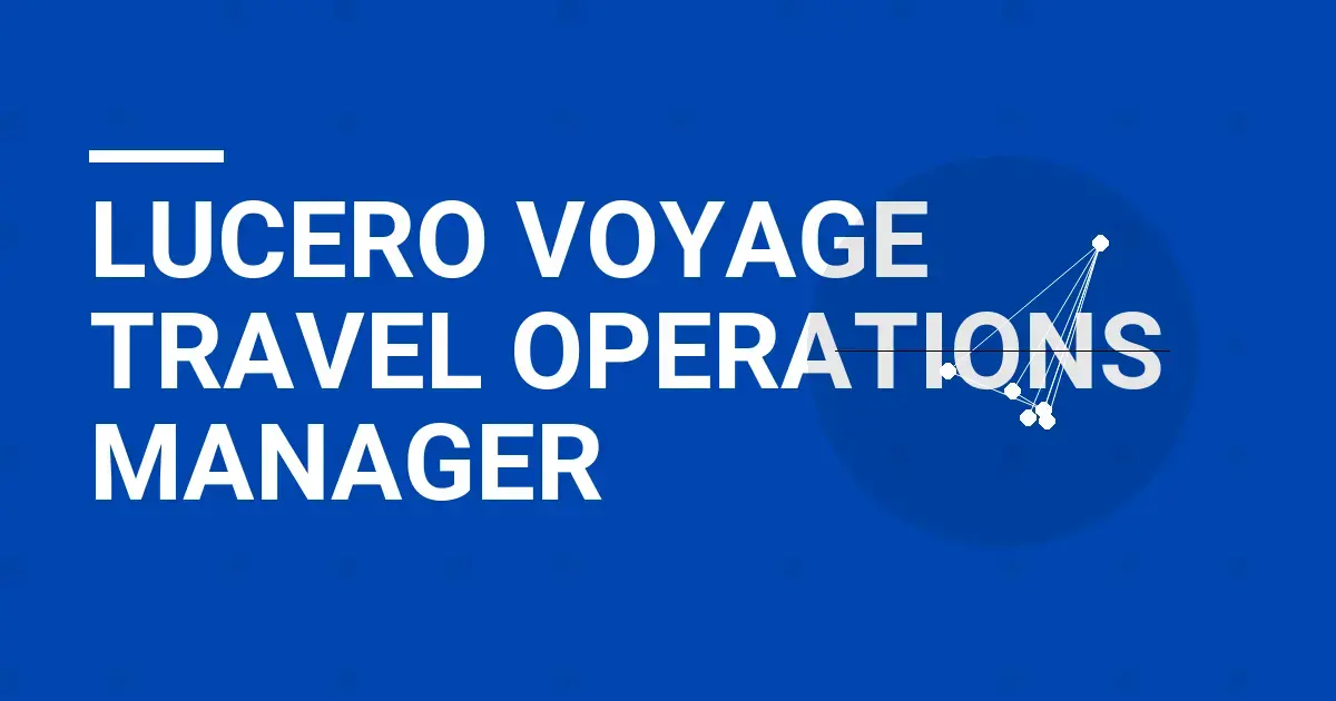 Lucero Voyage Travel Operations Manager