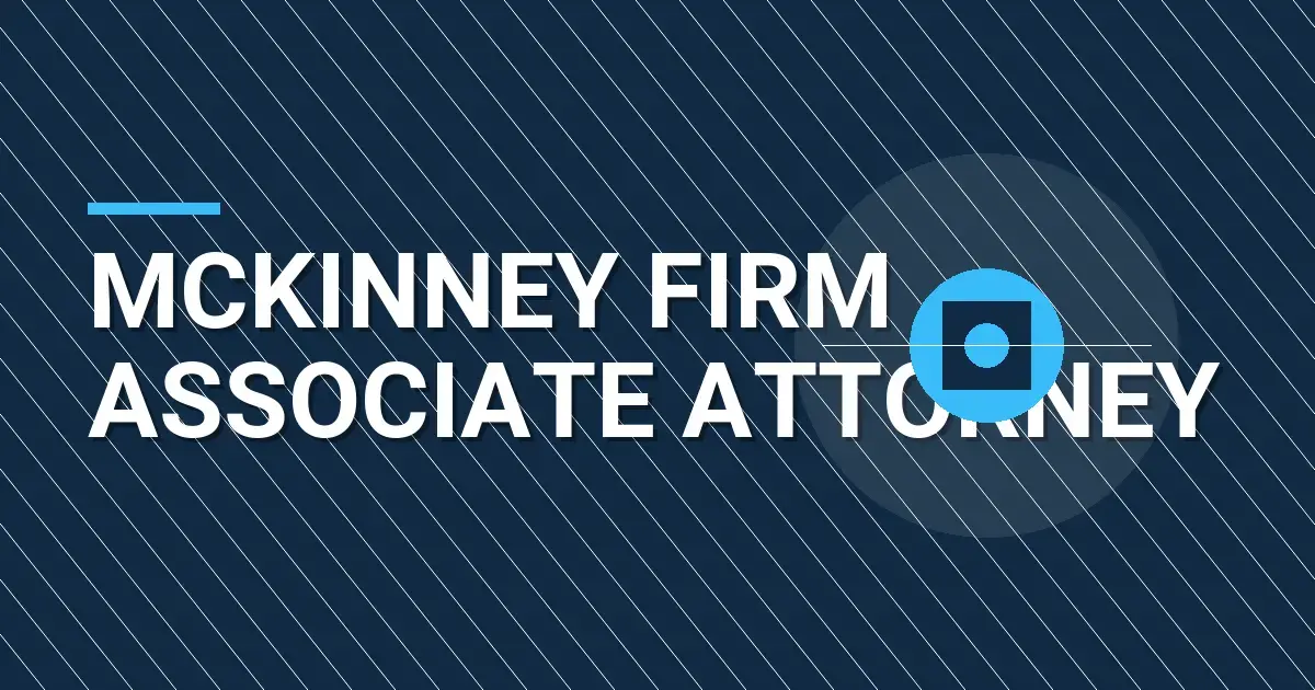 Mckinney Firm Associate Attorney
