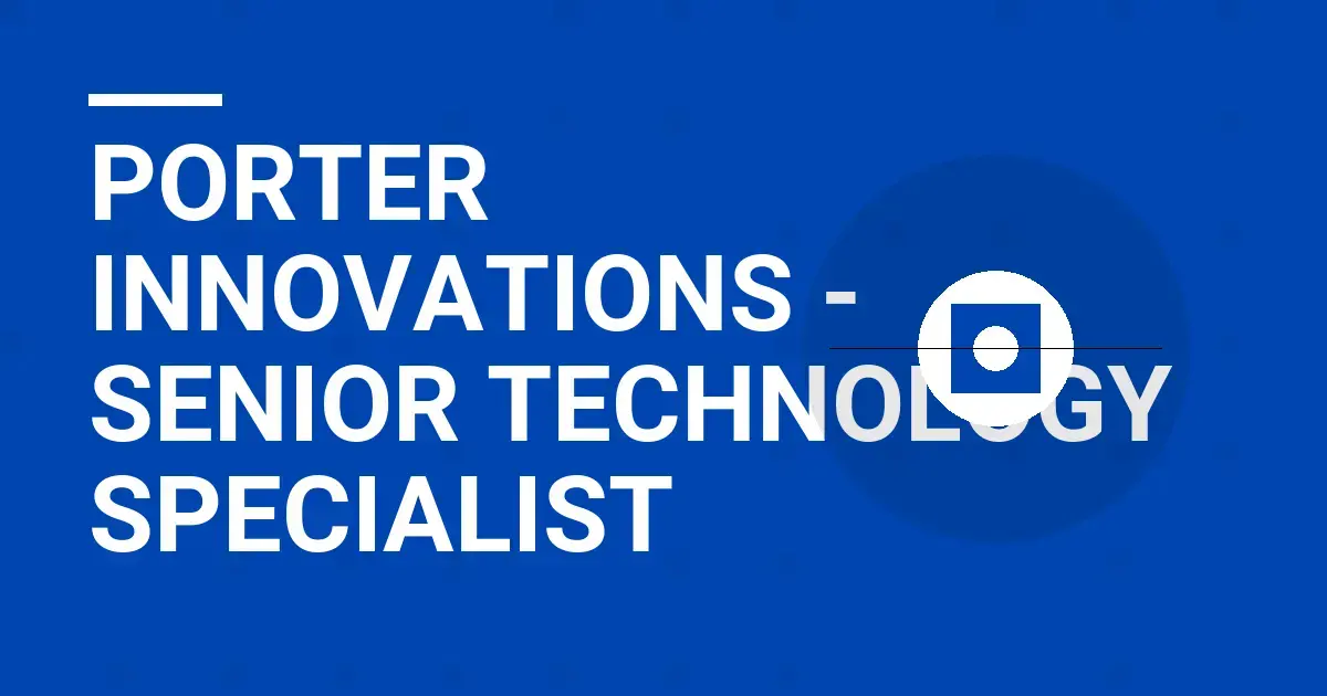Porter Innovations - Senior Technology Specialist