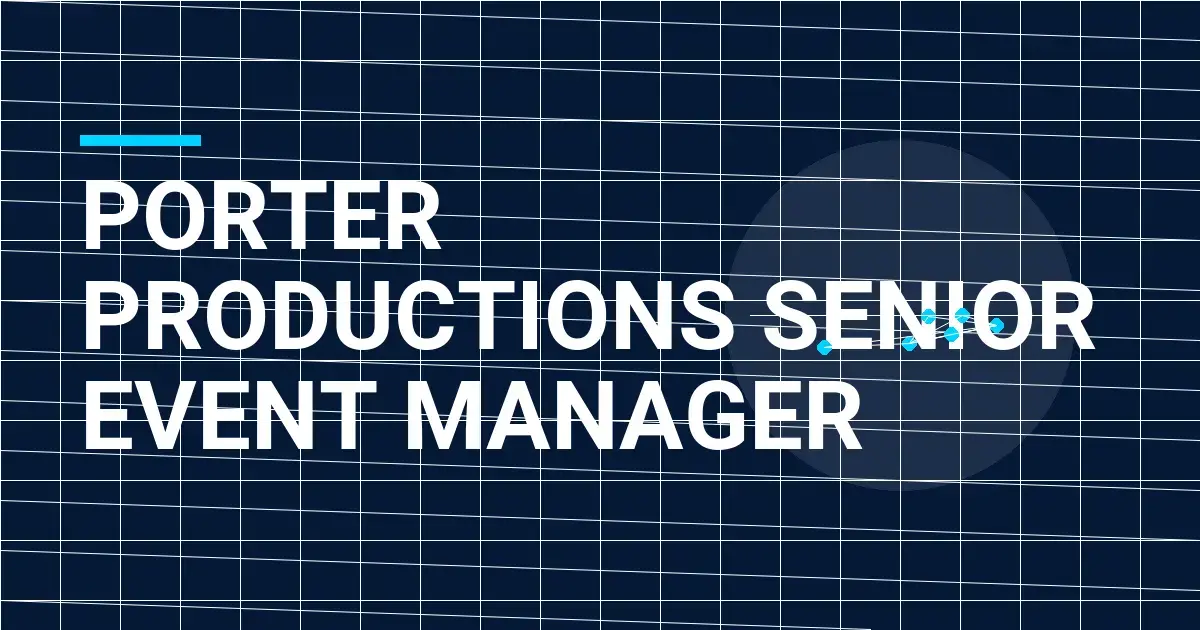 Porter Productions Senior Event Manager