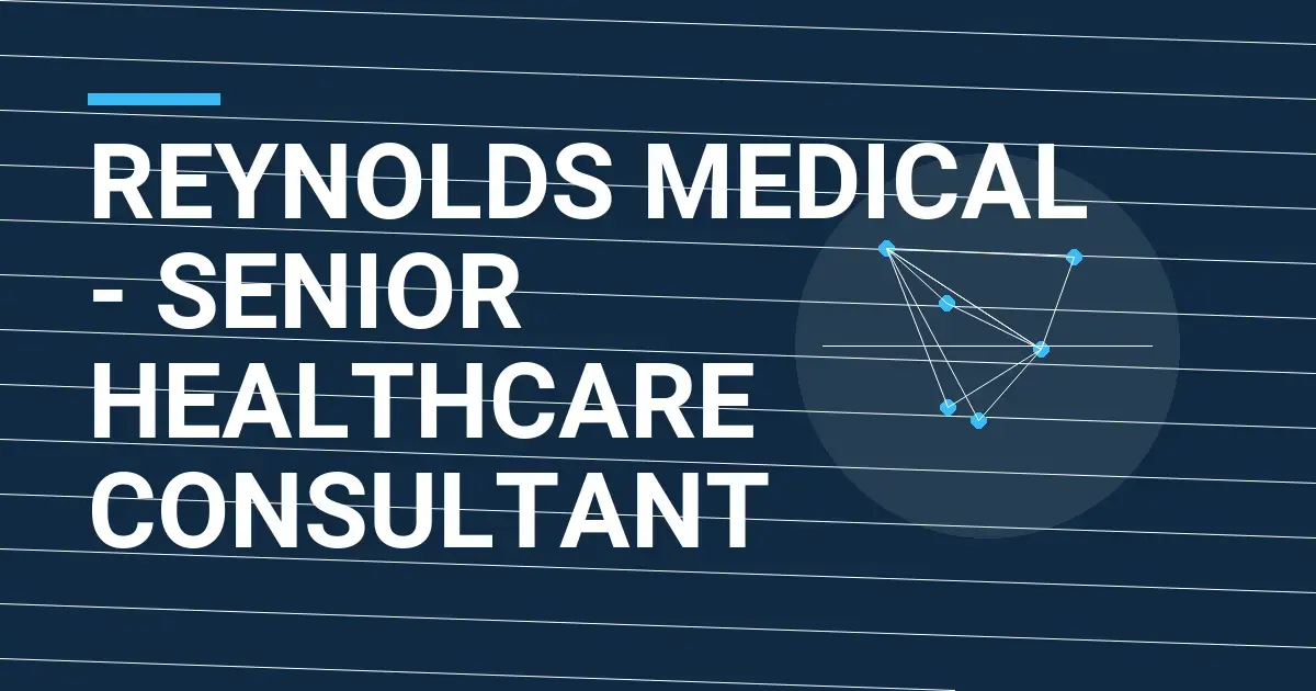 Reynolds Medical - Senior Healthcare Consultant
