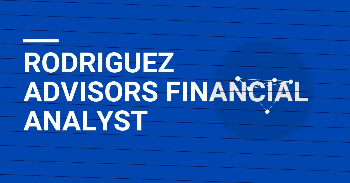 Rodriguez Advisors Financial Analyst