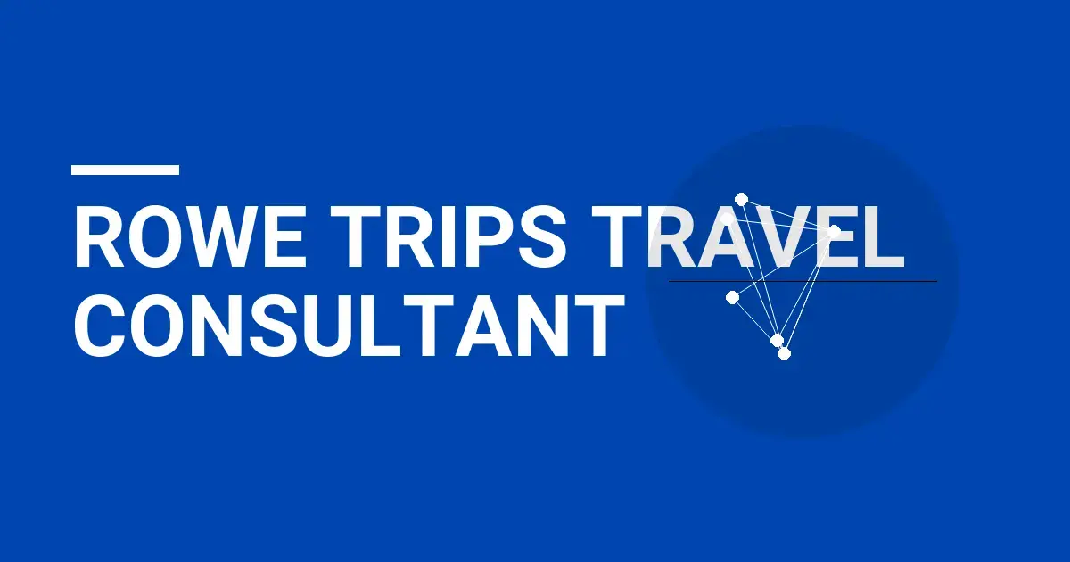 Rowe Trips Travel Consultant