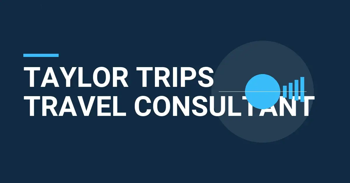 Taylor Trips Travel Consultant