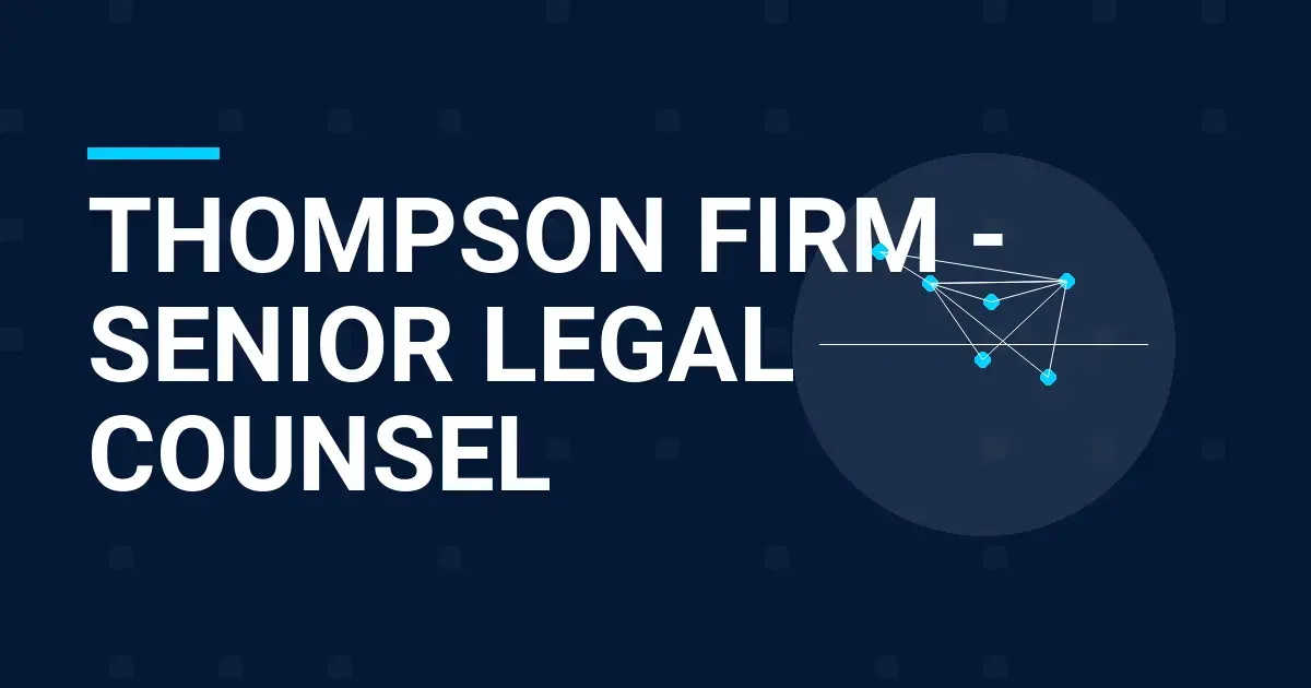 Thompson Firm - Senior Legal Counsel