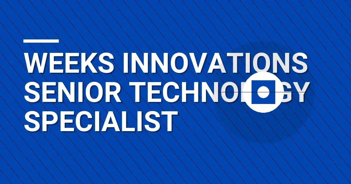 Weeks Innovations Senior Technology Specialist
