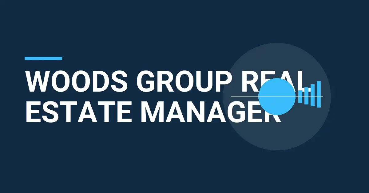 Woods Group Real Estate Manager