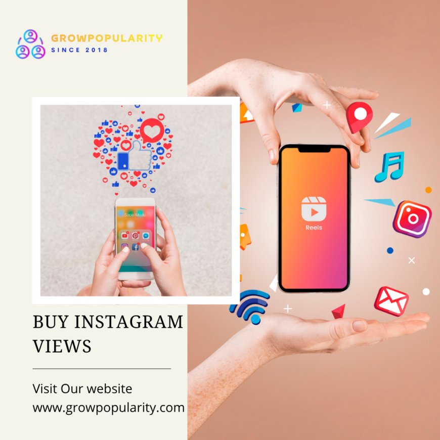 How to Boost Your Visibility: A Deep Dive Into Buying Instagram Views for Faster Growth