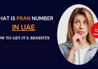 What is PRAN Number UAE and How to Get It