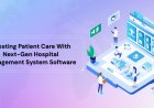 Boosting Patient Care with Next-Gen Hospital Management System Software