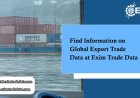 Find information on Global Import Export Data analysis at Exim Trade Data