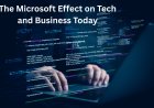The Microsoft Effect on Tech and Business Today