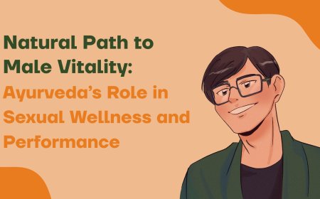 Natural Path to Male Vitality: Ayurveda’s Role in Sexual Wellness and Performance