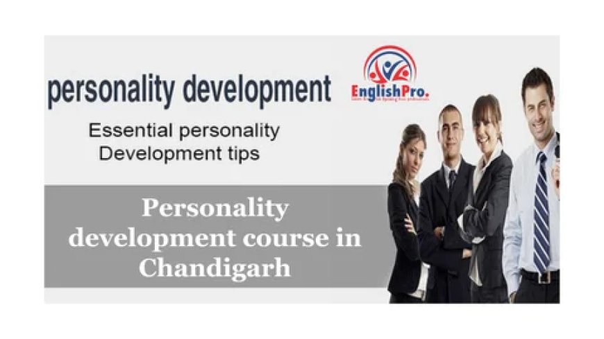 Top Benefits of Investing in Your Personality Development